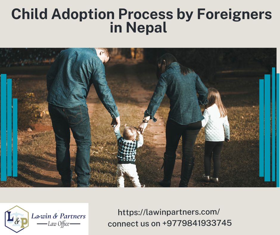 Child Adoption Process by Foreigners in Nepal; Child Adoption Lawyer in Nepal