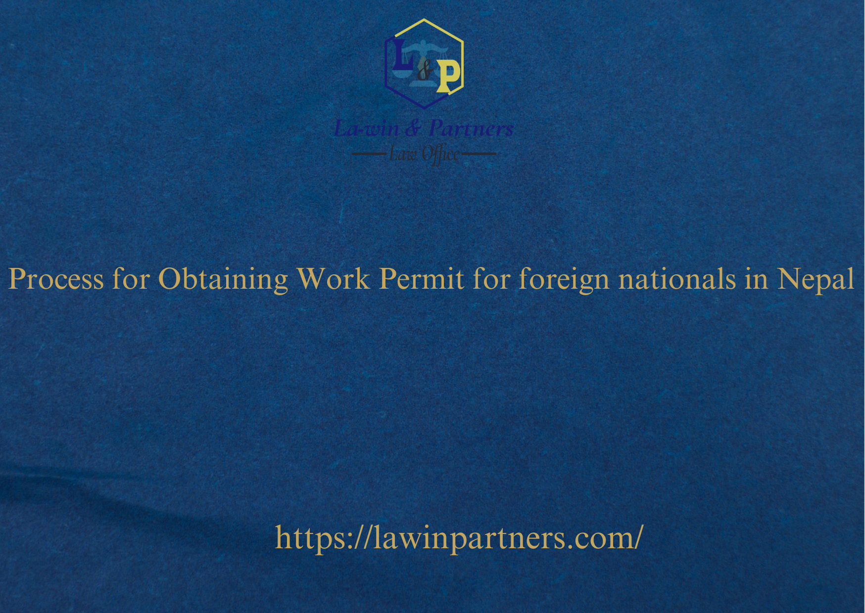 Process of obtaining Work permit for foreign Nationals : Immigration Lawyer in Nepal